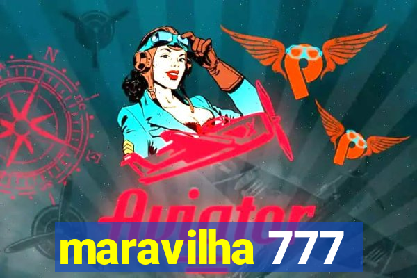 maravilha 777